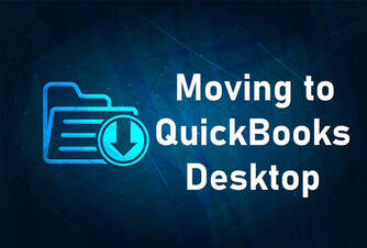 Moving to QuickBooks Desktop